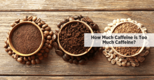 How Much Caffeine is Too Much? Lubricity