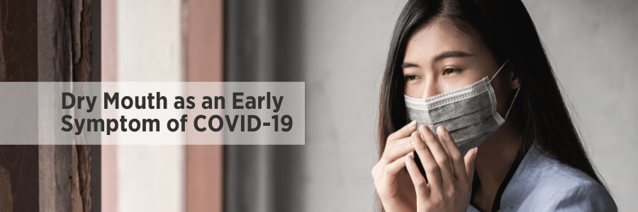 Dry Mouth as an Early Symptom of COVID-19 Lubricity