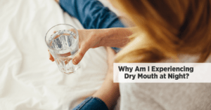 Why Am I Experiencing Dry Mouth at Night-Lubricity