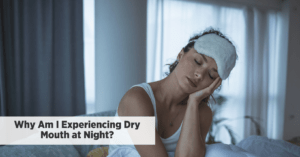 Why Am I Experiencing Dry Mouth at Night?
