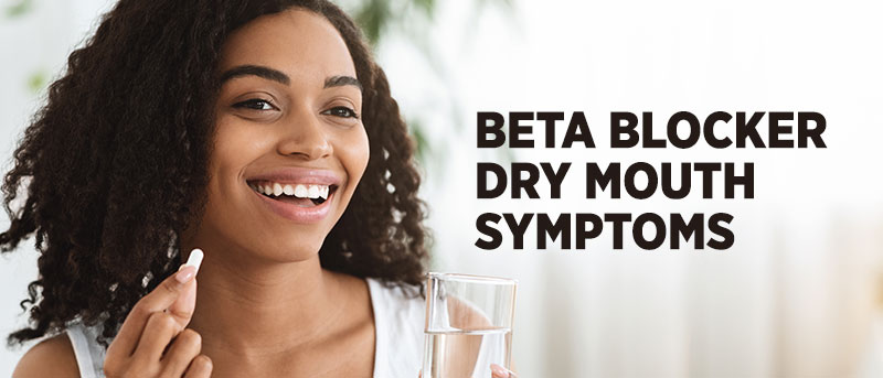 Blog Beta Blockers Beta Blocker Dry Mouth