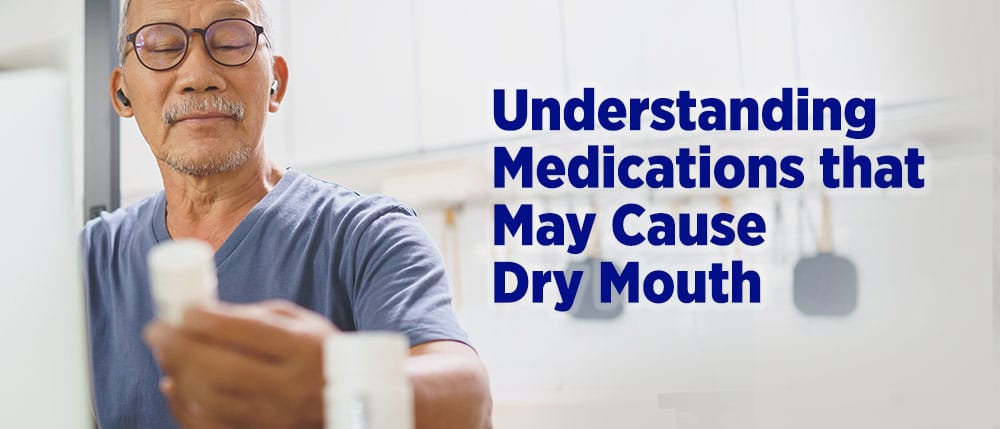 Understanding Medications that May Cause Dry Mouth