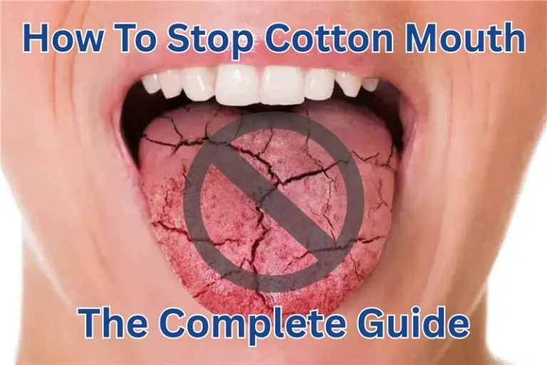 How to Stop Cotton Mouth: The Complete Guide